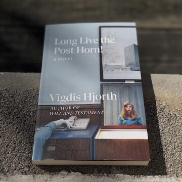 Vigdis Hjorth’s Long Live the Post Horn!: From Apathy to Engagement